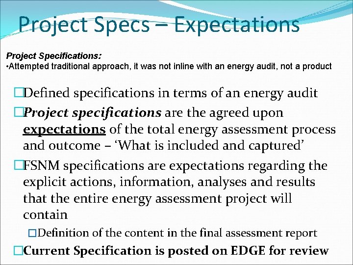 Project Specs – Expectations Project Specifications: • Attempted traditional approach, it was not inline