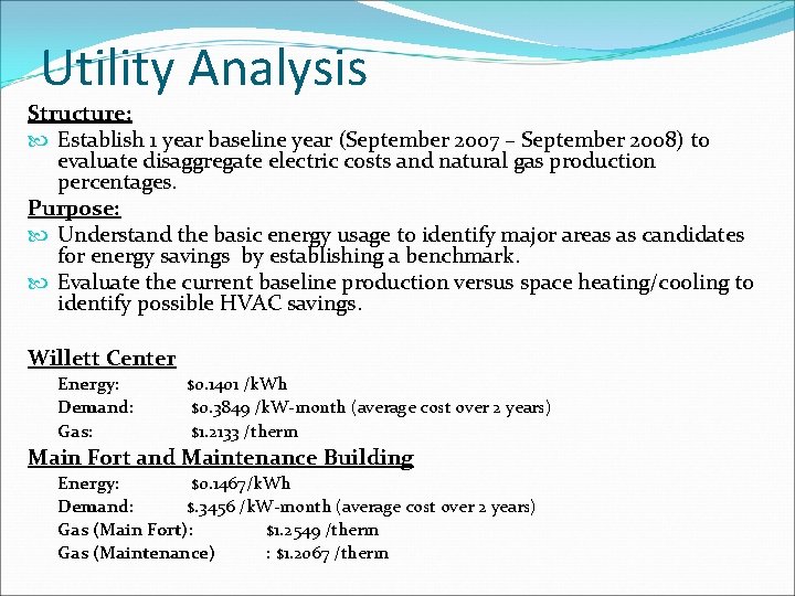 Utility Analysis Structure: Establish 1 year baseline year (September 2007 – September 2008) to