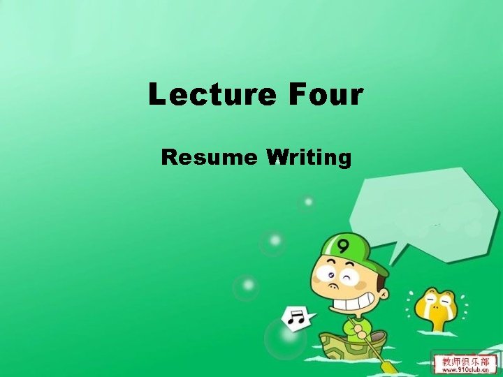 Lecture Four Resume Writing 