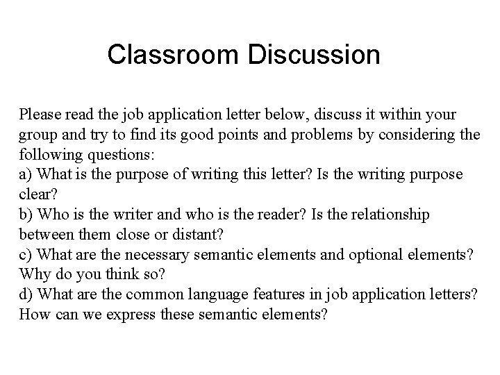 Classroom Discussion Please read the job application letter below, discuss it within your group