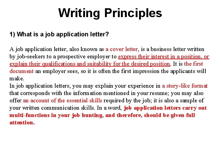 Writing Principles 1) What is a job application letter? A job application letter, also