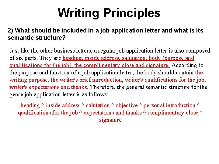 Writing Principles 2) What should be included in a job application letter and what
