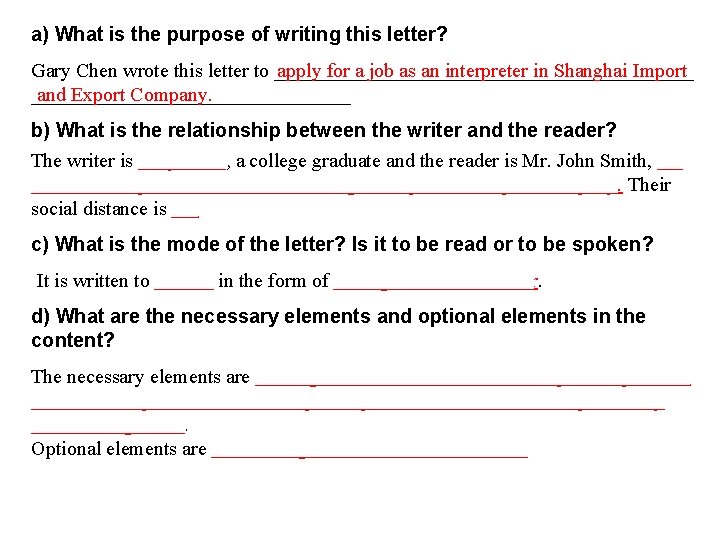 a) What is the purpose of writing this letter? Gary Chen wrote this letter