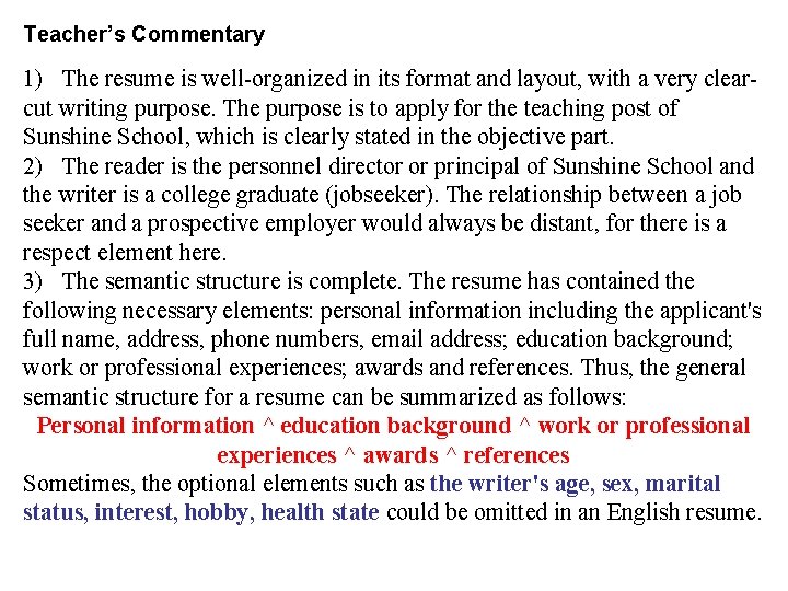 Teacher’s Commentary 1) The resume is well-organized in its format and layout, with a