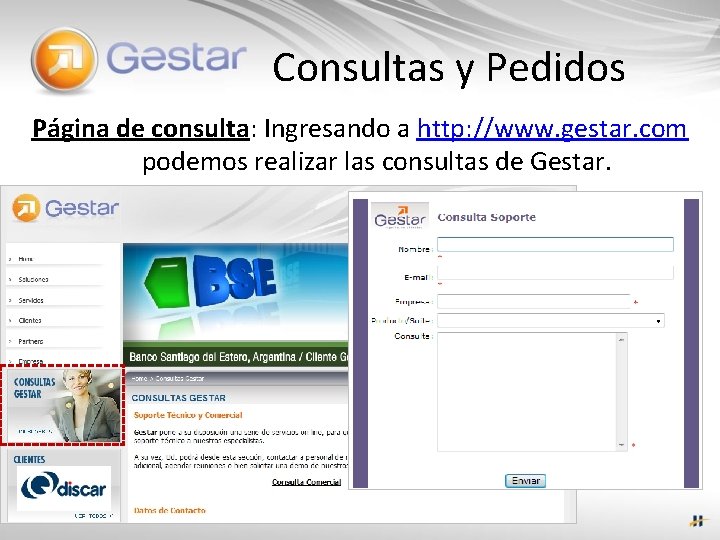 Consultas y Pedidos Página de consulta: Ingresando a http: //www. gestar. com podemos realizar