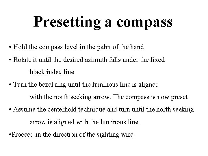 Presetting a compass • Hold the compass level in the palm of the hand