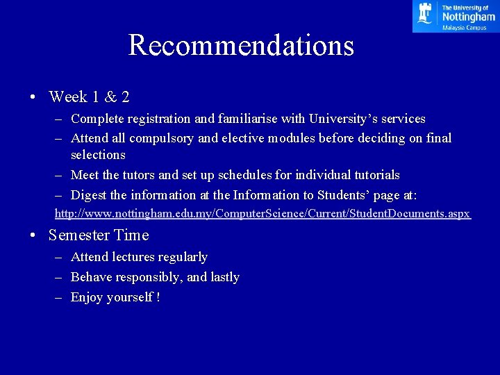 Recommendations • Week 1 & 2 – Complete registration and familiarise with University’s services