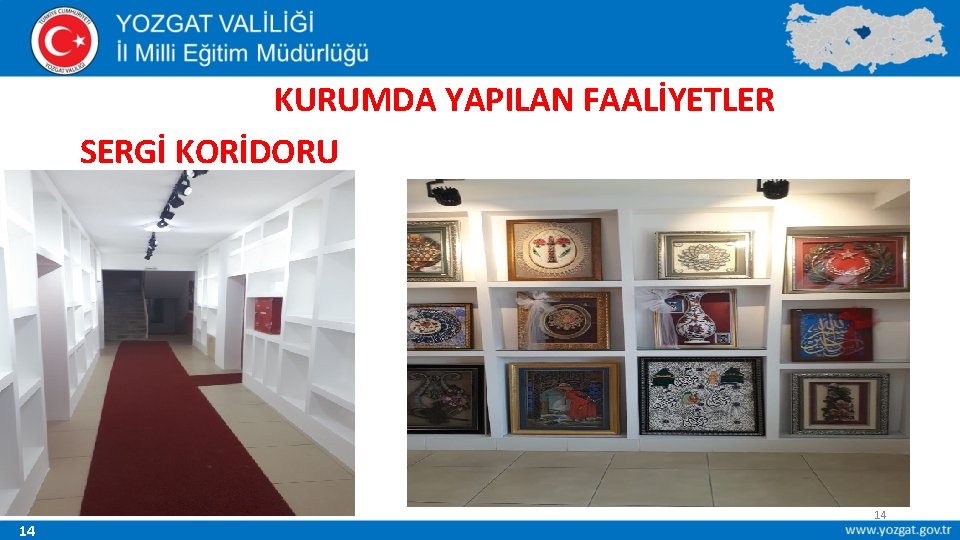 KURUMDA YAPILAN FAALİYETLER SERGİ KORİDORU 14 14 