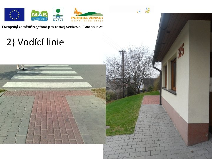 Evropský zemědělský fond pro rozvoj venkova: Evropa investuje do venkovských oblastí 2) Vodící linie