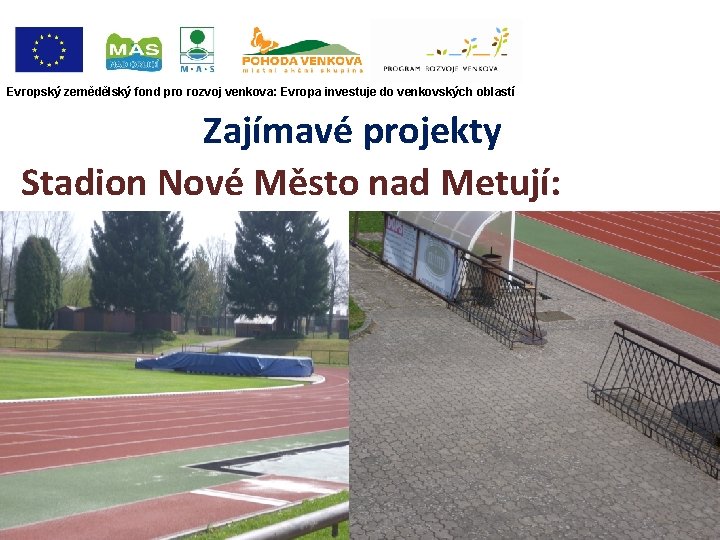 Evropský zemědělský fond pro rozvoj venkova: Evropa investuje do venkovských oblastí Zajímavé projekty Stadion