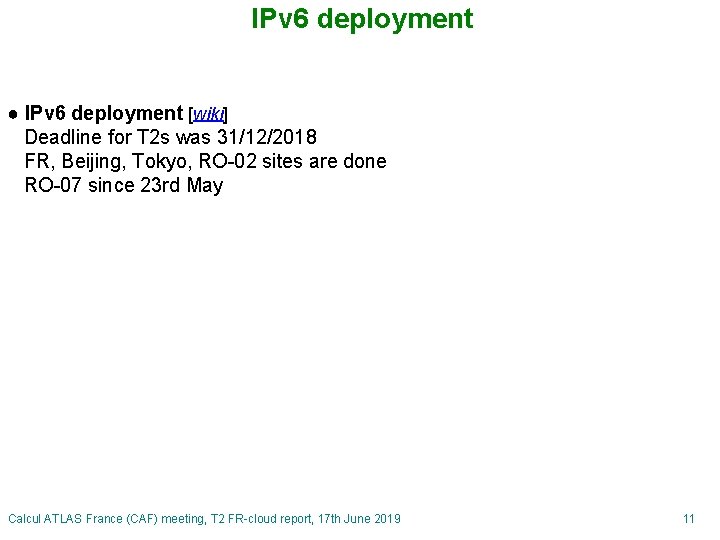 IPv 6 deployment ● IPv 6 deployment [wiki] Deadline for T 2 s was