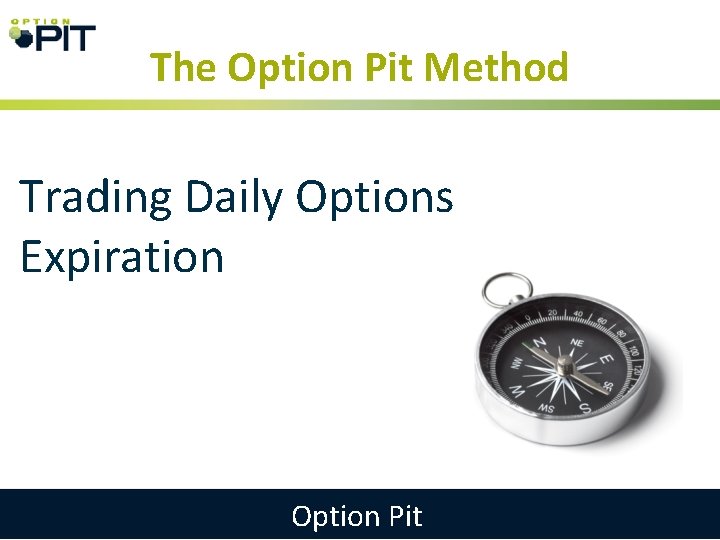 The Option Pit Method Trading Daily Options Expiration Option Pit 