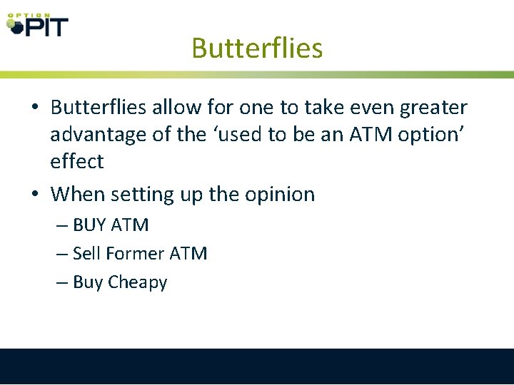 Butterflies • Butterflies allow for one to take even greater advantage of the ‘used