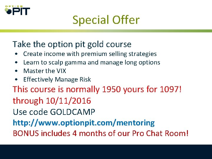Special Offer Take the option pit gold course • • Create income with premium