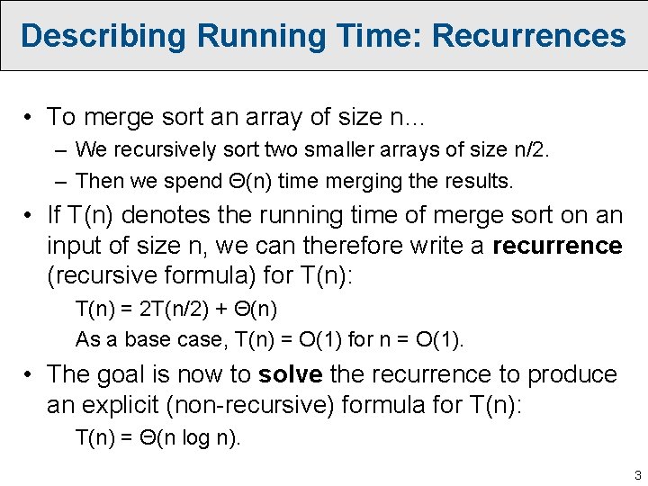 Describing Running Time: Recurrences • To merge sort an array of size n… –
