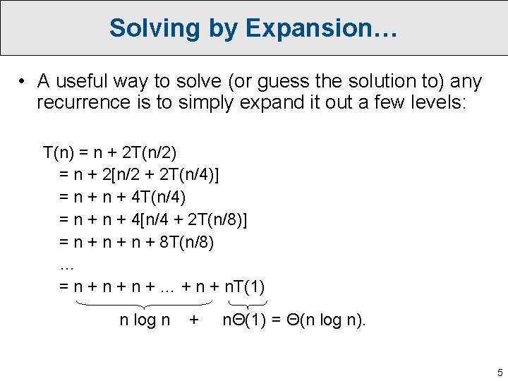 Solving by Expansion… • A useful way to solve (or guess the solution to)