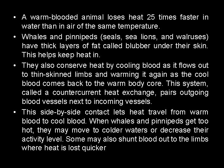  • A warm-blooded animal loses heat 25 times faster in water than in