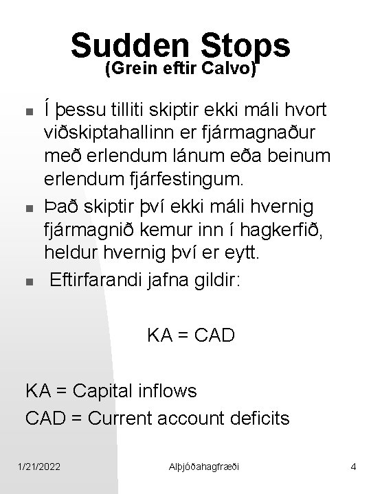 Sudden Stops (Grein eftir Calvo) n n n Í þessu tilliti skiptir ekki máli