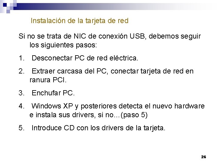 Instalación de la tarjeta de red Si no se trata de NIC de conexión