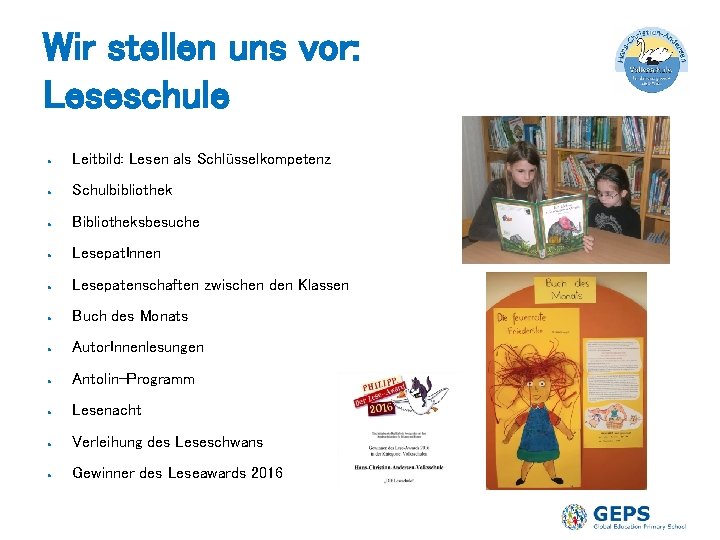 Wir stellen uns vor: Leseschule ● Leitbild: Lesen als Schlüsselkompetenz ● Schulbibliothek ● Bibliotheksbesuche