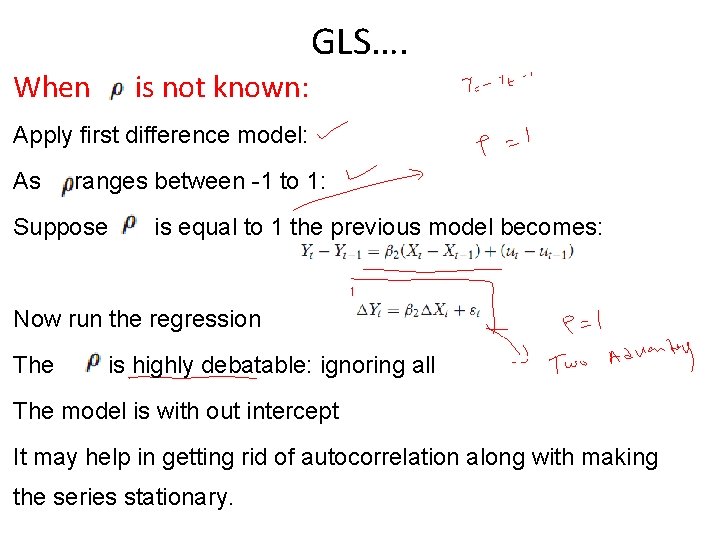 GLS…. When is not known: Apply first difference model: As ranges between -1 to