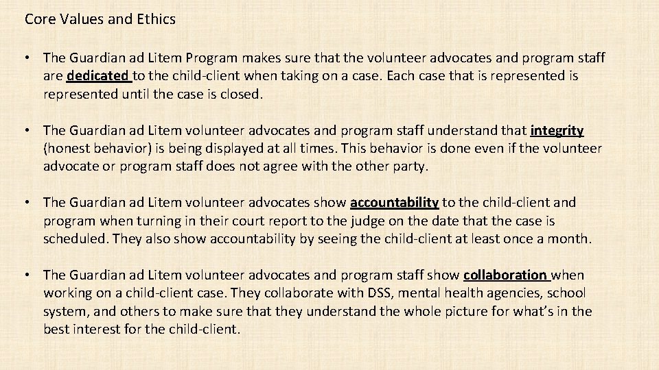 Core Values and Ethics • The Guardian ad Litem Program makes sure that the