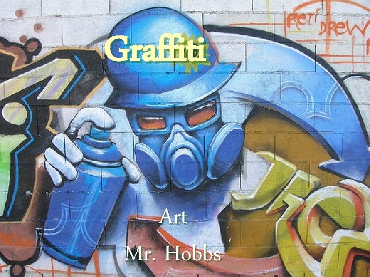 Graffiti Art Mr. Hobbs 