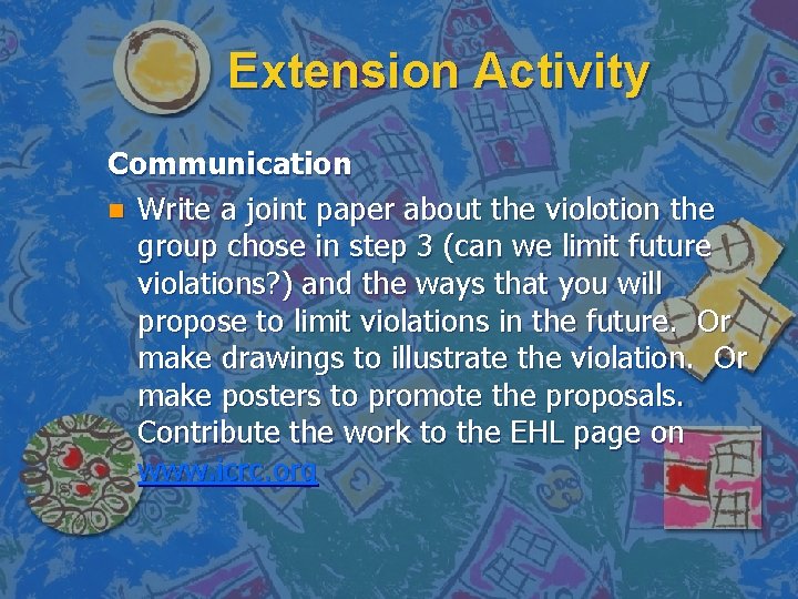 Extension Activity Communication n Write a joint paper about the violotion the group chose