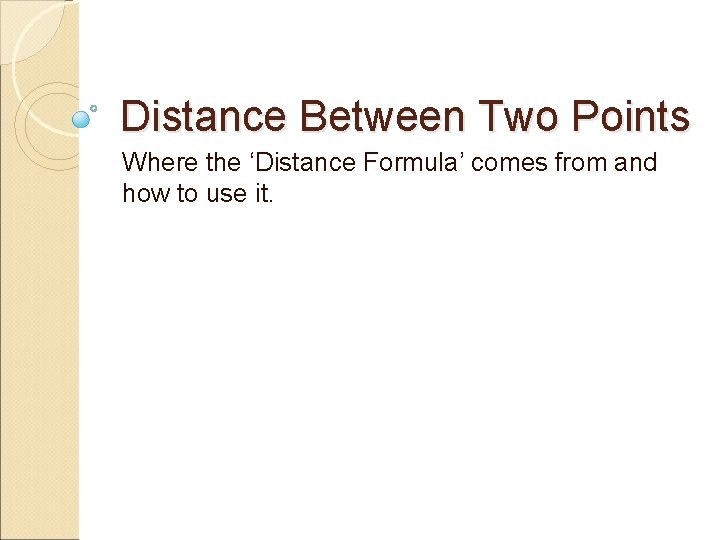 Distance Between Two Points Where the ‘Distance Formula’ comes from and how to use