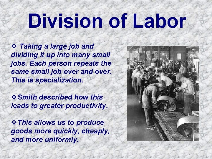 Division of Labor v Taking a large job and dividing it up into many