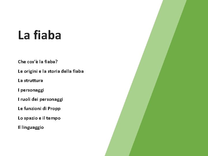 La fiaba Che cos’è la fiaba? Le origini e la storia della fiaba La