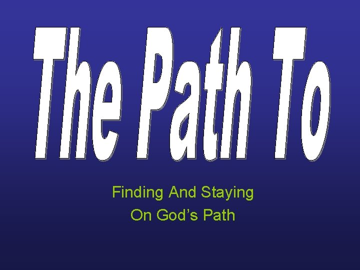 Finding And Staying On God’s Path 