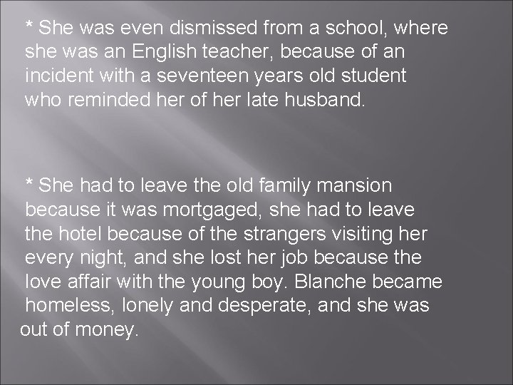 * She was even dismissed from a school, where she was an English teacher, * She was even dismissed from a school, where she was an English teacher,