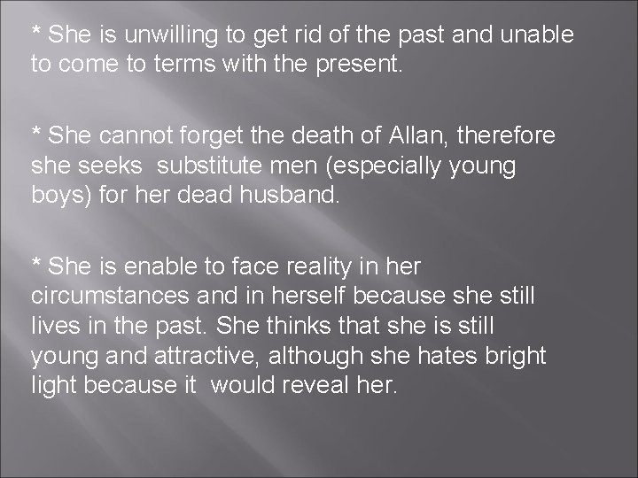 * She is unwilling to get rid of the past and unable to come * She is unwilling to get rid of the past and unable to come