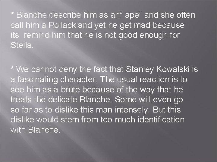* Blanche describe him as an” ape” and she often call him a Pollack * Blanche describe him as an” ape” and she often call him a Pollack