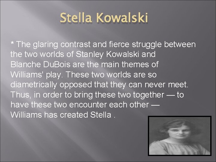 Stella Kowalski * The glaring contrast and fierce struggle between the two worlds of Stella Kowalski * The glaring contrast and fierce struggle between the two worlds of