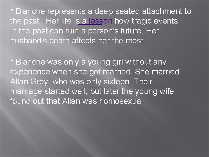 * Blanche represents a deep-seated attachment to the past. Her life is a lesson * Blanche represents a deep-seated attachment to the past. Her life is a lesson