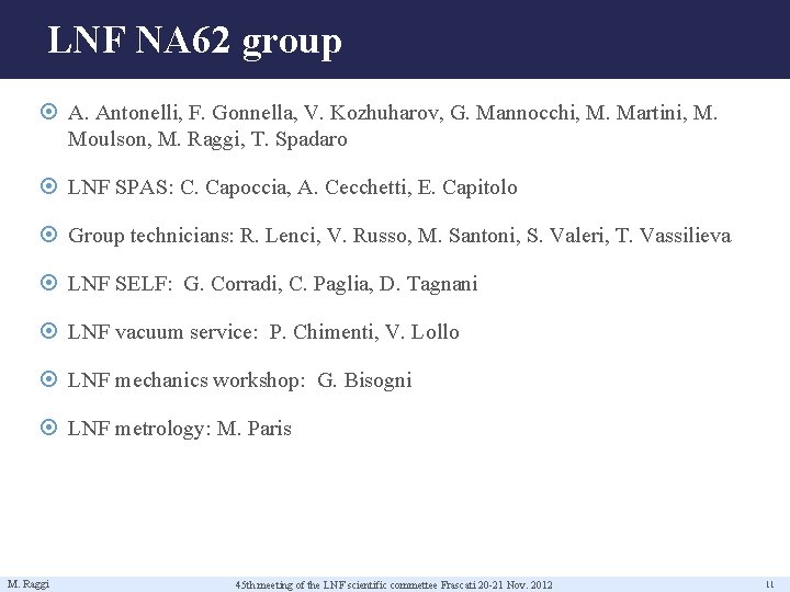 LNF NA 62 group A. Antonelli, F. Gonnella, V. Kozhuharov, G. Mannocchi, M. Martini,