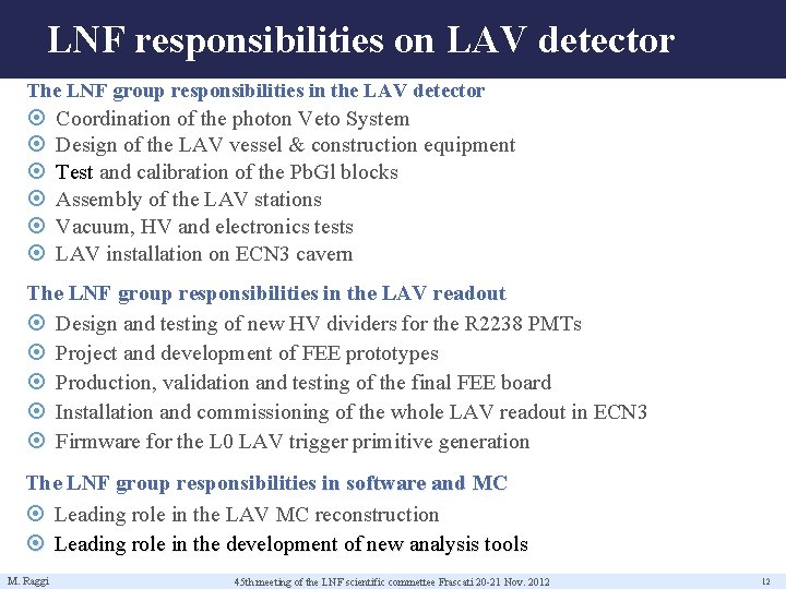 LNF responsibilities on LAV detector The LNF group responsibilities in the LAV detector Coordination