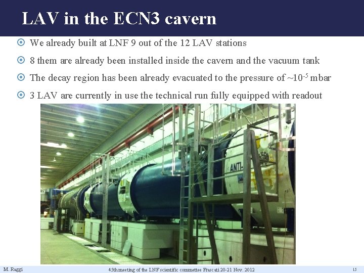 LAV in the ECN 3 cavern We already built at LNF 9 out of