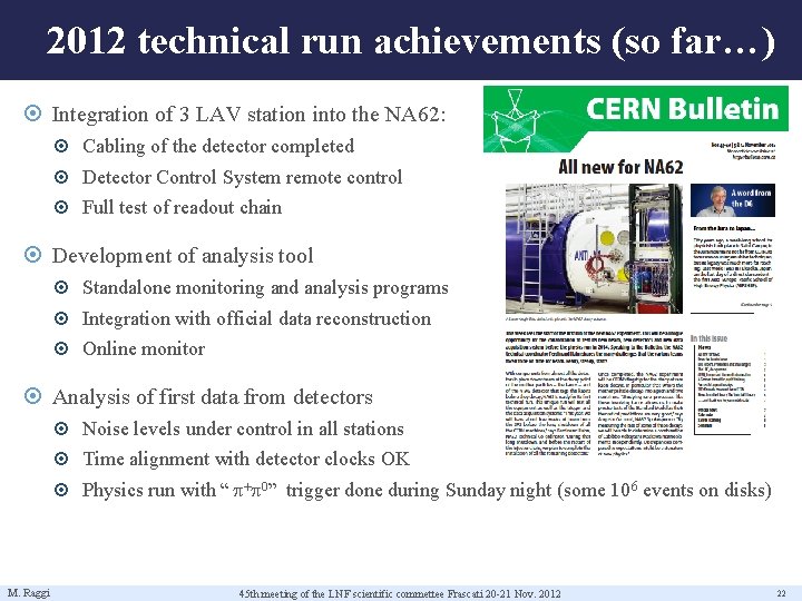 2012 technical run achievements (so far…) Integration of 3 LAV station into the NA