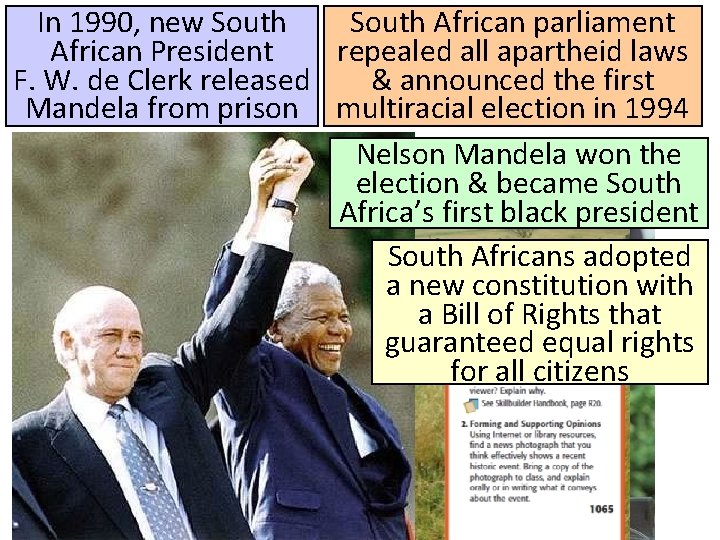 In 1990, new South African parliament African President repealed all apartheid laws F. W.