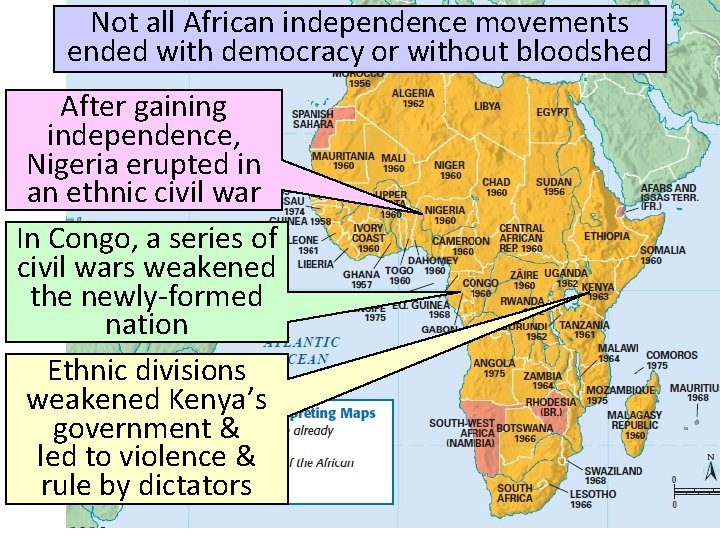 Not all African independence movements ended with democracy or without bloodshed After gaining independence,