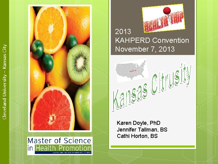 Cleveland University – Kansas City 2013 KAHPERD Convention November 7, 2013 Karen Doyle, Ph.