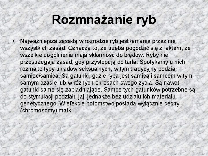 Rozmnażanie ryb • Najważniejszą zasadą w rozrodzie ryb jest łamanie przez nie wszystkich zasad.