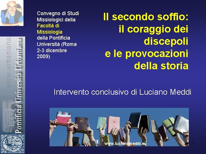 Convegno di Studi Missiologici della Facoltà di Missiologia della Pontificia Università (Roma 2 -3