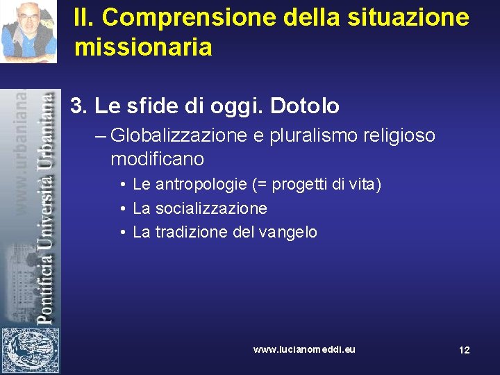 II. Comprensione della situazione missionaria 3. Le sfide di oggi. Dotolo – Globalizzazione e