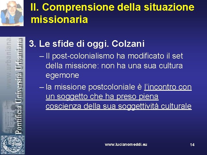 II. Comprensione della situazione missionaria 3. Le sfide di oggi. Colzani – Il post-colonialismo