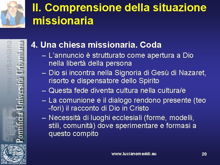 II. Comprensione della situazione missionaria 4. Una chiesa missionaria. Coda – L’annuncio è strutturato