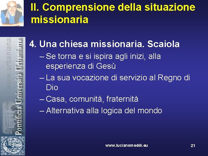 II. Comprensione della situazione missionaria 4. Una chiesa missionaria. Scaiola – Se torna e